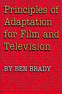 Principles of Adaptation for Film and Television (Hardcover, 1st)