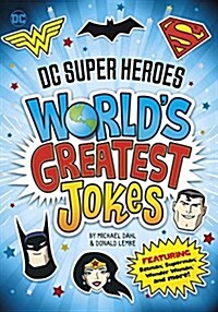 DC Super Heroes Worlds Greatest Jokes: Featuring Batman, Superman, Wonder Woman, and More! (Paperback)