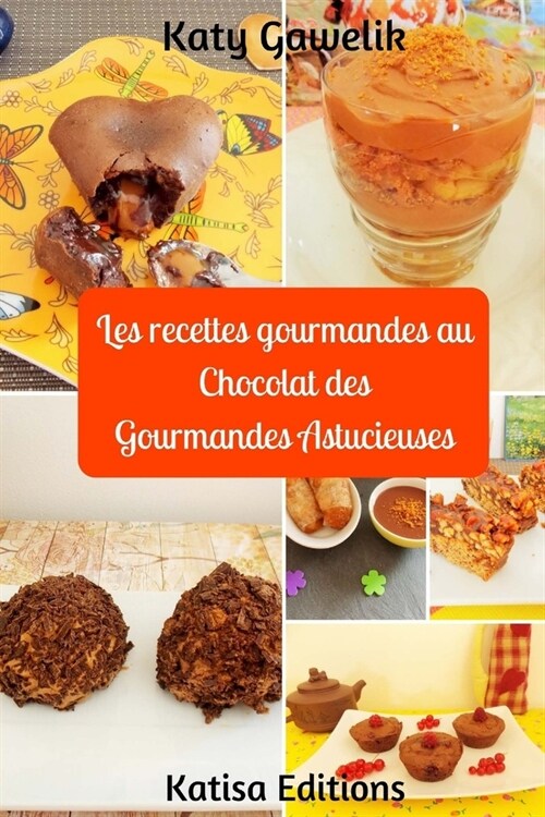 Les Recettes Gourmandes Au Chocolat Des Gourmandes Astucieuses (Paperback)