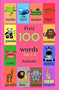 First 100 Words Age 1-3 Animals: 100 Words (Paperback)