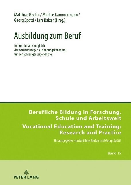 Ausbildung zum Beruf: Internationaler Vergleich der berufsfoermigen Ausbildungskonzepte fuer benachteiligte Jugendliche (Hardcover)