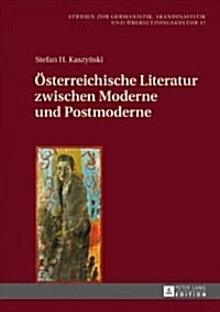 Oesterreichische Literatur Zwischen Moderne Und Postmoderne (Hardcover, New)