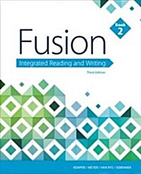 Fusion: Integrated Reading and Writing, Book 2 (W/ Mla9e Updates) (Paperback, 3)