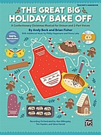 The Great Big Holiday Bake Off: A Confectionary Christmas Musical for Unison and 2-Part Voices (Kit), Book & Online Pdf/Audio (Paperback)