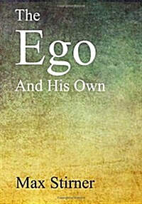 The Ego and His Own (Paperback)