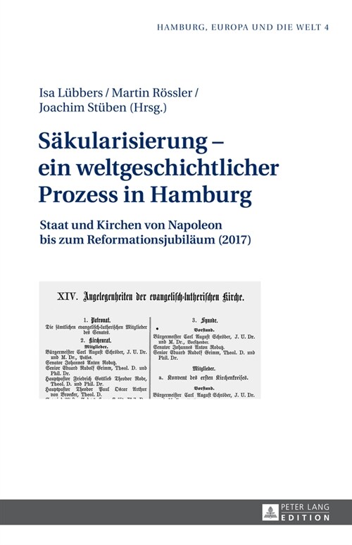 Saekularisierung - ein weltgeschichtlicher Prozess in Hamburg: Staat und Kirchen von Napoleon bis zum Reformationsjubilaeum (2017) (Hardcover)