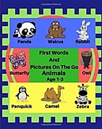 First Words and Pictures on the Go Animals (Paperback, 5th, ACT, CSM)