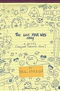 The Lost Star Wars Diary: A Parody: (Imagined Production Notes) (Paperback)