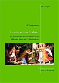 Genoveva Von Brabant: Ein Romantisches Schl?selthema in Der Bildenden Kunst Des 19. Jahrhunderts (Hardcover)
