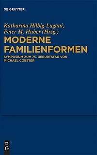 Moderne Familienformen : Symposium zum 75. Geburtstag von Michael Coester