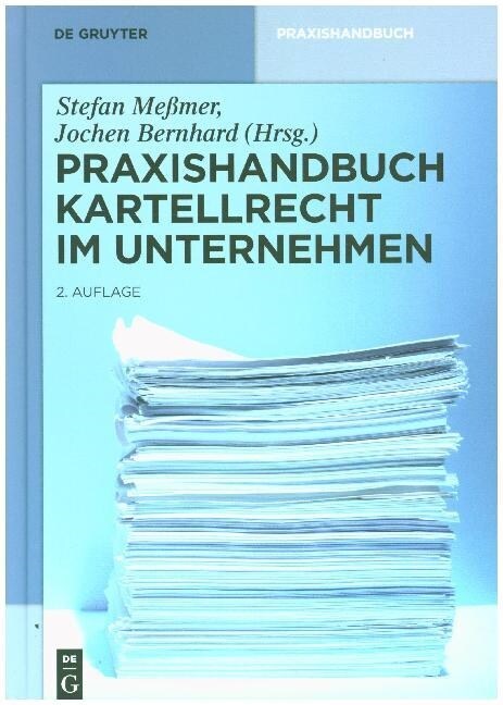 Praxishandbuch Kartellrecht Im Unternehmen (Hardcover, 2, 2. Aufl.., 2nd)