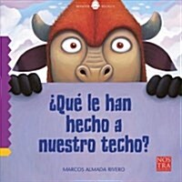 풯u?Le Han Hecho a Nuestro Techo? (Paperback)