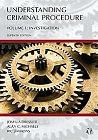 Understanding Criminal Procedures, Volume One: Investigation (Paperback, 7)