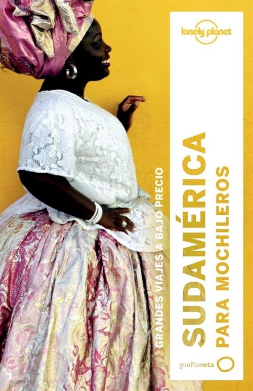 Lonely Planet Sudamerica Para Mochileros (Paperback, 3)