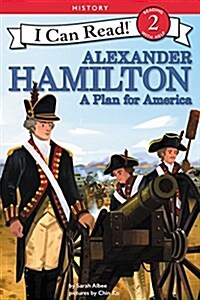 Alexander Hamilton: A Plan for America (Hardcover)