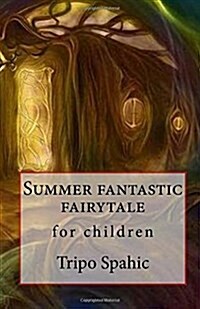 Summer Fantastic Fairytale (Paperback, 2nd)