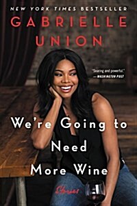 Were Going to Need More Wine: Stories That Are Funny, Complicated, and True (Paperback)