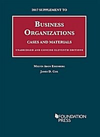 Business Organizations, Cases and Materials, Unabridged and Concise 2017 (Paperback, 11th, New, Supplement)