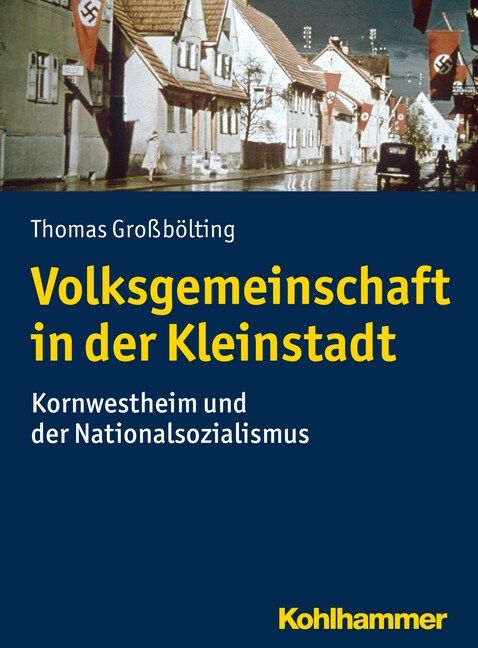 Volksgemeinschaft in Der Kleinstadt: Kornwestheim Und Der Nationalsozialismus (Paperback)