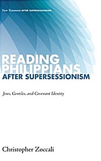 Reading Philippians after Supersessionism (Hardcover)