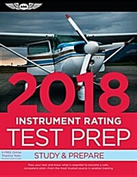 Instrument Rating Test Prep 2018: Study & Prepare: Pass Your Test and Know What Is Essential to Become a Safe, Competent Pilot from the Most Trusted S (Paperback, 2018)