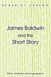 James Baldwin and the Short Story (Paperback)