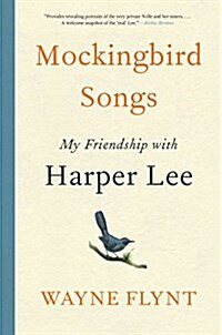Mockingbird Songs: My Friendship with Harper Lee (Paperback)