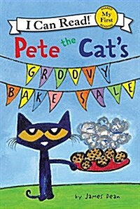 Pete the Cats Groovy Bake Sale (Paperback)