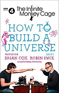 The Infinite Monkey Cage - How to Build a Universe (Hardcover)