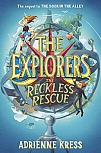 The Explorers: The Reckless Rescue (Hardcover)