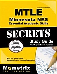 Mtle Minnesota NES Essential Academic Skills Secrets Study Guide: Mtle Test Review for the Minnesota Teacher Licensure Examinations (Paperback)