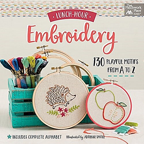 Lunch-Hour Embroidery: 130 Playful Motifs from A to Z (Paperback)