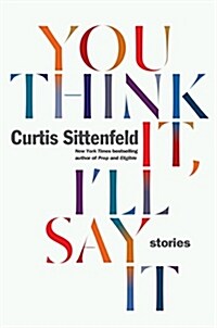 You Think It, Ill Say It: Stories (Hardcover)