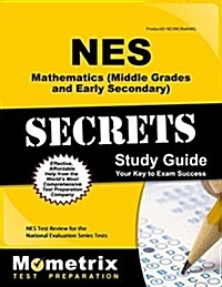 NES Mathematics (Middle Grades and Early Secondary) Secrets Study Guide: NES Test Review for the National Evaluation Series Tests (Paperback)