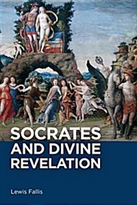Socrates and Divine Revelation (Hardcover)