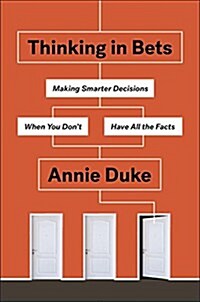 [중고] Thinking in Bets: Making Smarter Decisions When You Don‘t Have All the Facts (Hardcover)