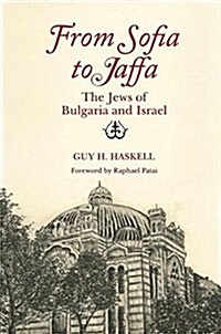 From Sofia to Jaffa: The Jews of Bulgaria and Israel (Paperback)