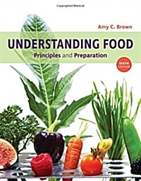 Understanding Food: Principles and Preparation (Hardcover, 6)