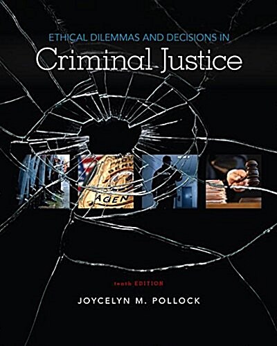 Ethical Dilemmas and Decisions in Criminal Justice (Paperback, 10)