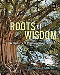Roots of Wisdom: A Tapestry of Philosophical Traditions (Paperback, 8)