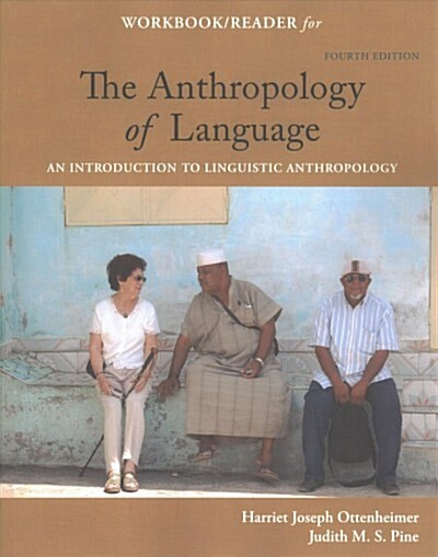 Student Workbook with Reader for Ottenheimer/Pines the Anthropology of Language: An Introduction to Linguistic Anthropology, 4th (Paperback, 4)