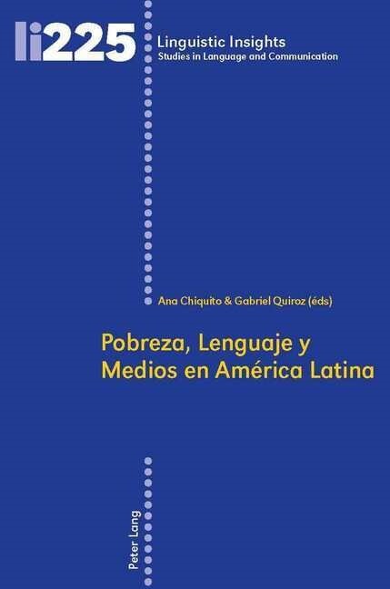 Pobreza, Lenguaje y Medios en Am?ica Latina: Los Casos de Argentina, Brasil, Colombia y M?ico (Hardcover)