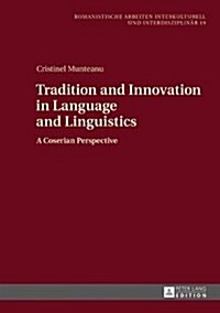 Tradition and Innovation in Language and Linguistics: A Coserian Perspective (Hardcover)