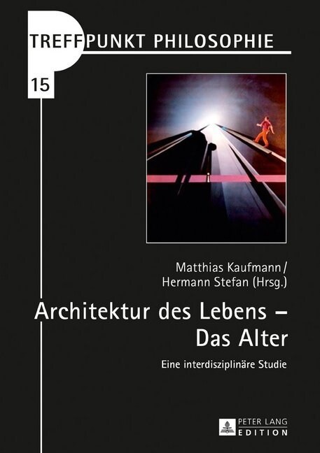 Architektur Des Lebens - Das Alter: Eine Interdisziplinaere Studie (Hardcover)