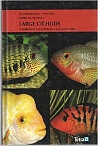 American Cichlids II: Large Cichlids : A Handbook for Their Identification, Care, and Breeding (Hardcover)