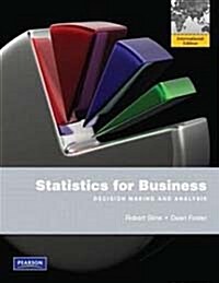 Statistics for Business: Decision Making and Analysis (Paperback, International Edition)