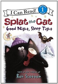 Splat the Cat: Good Night, Sleep Tight (Prebound, Bound for Schoo)