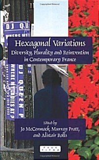 Hexagonal Variations: Diversity, Plurality and Reinvention in Contemporary France (Hardcover)