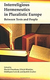 Interreligious Hermeneutics in Pluralistic Europe: Between Texts and People (Hardcover)