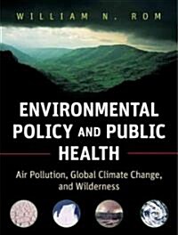 Environmental Policy and Public Health: Air Pollution, Global Climate Change, and Wilderness (Paperback)